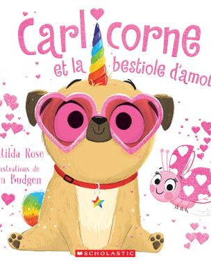Carlicorne et la bestiole d’amour - Livres - Boutique LeoLudo - Scholastic
