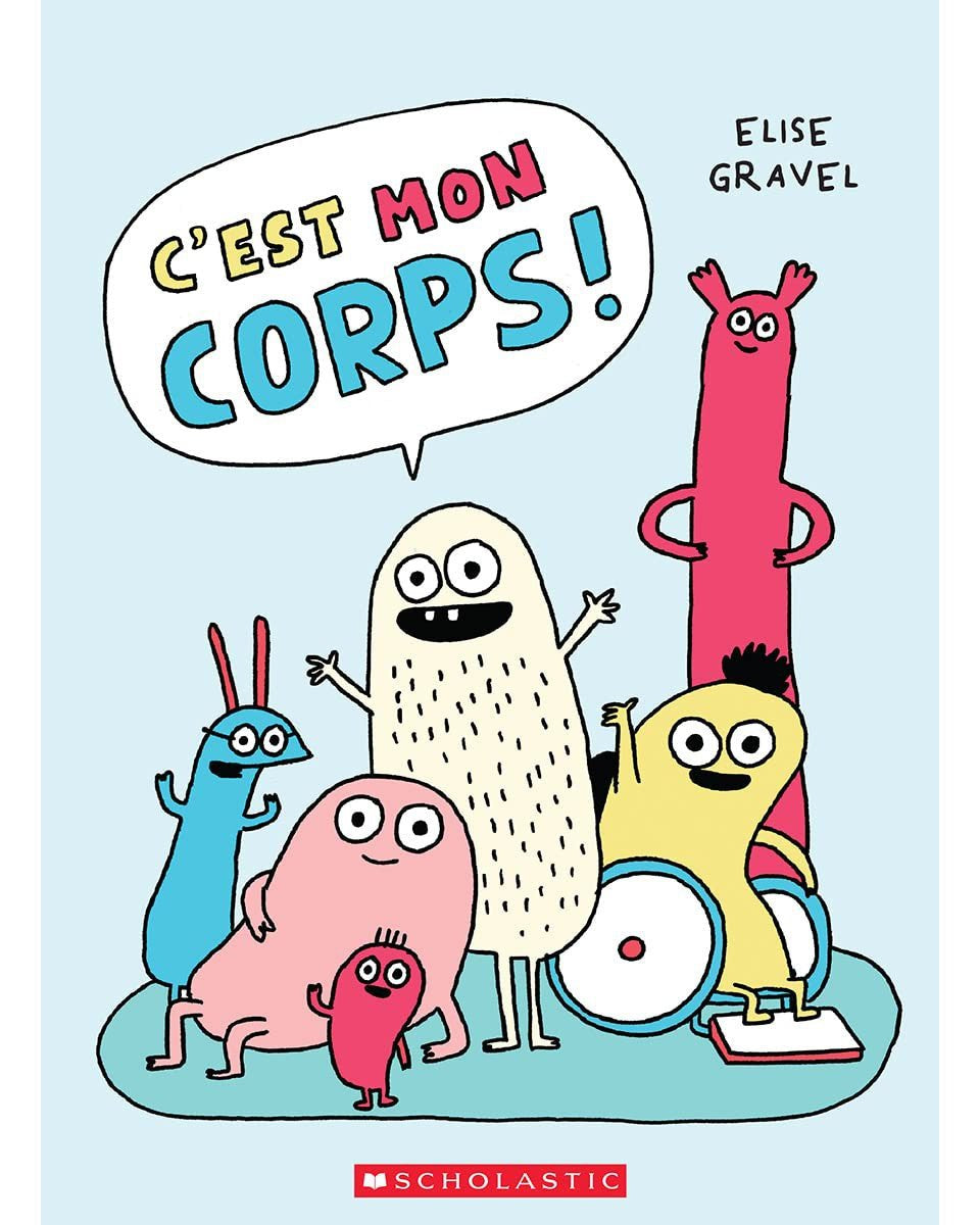 C'est mon corps! (Élise Gravel) - Livres - Boutique LeoLudo - Scholastic
