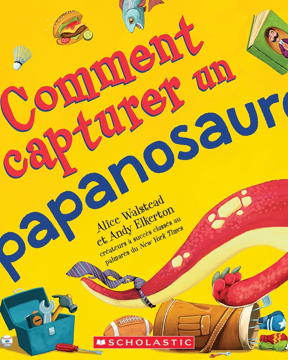 Comment capturer un papanosaure - Livres - Boutique LeoLudo - Scholastic