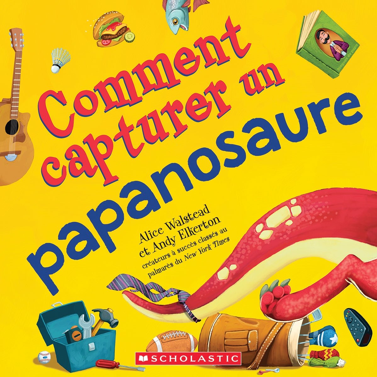 Comment capturer un papanosaure - Livres - Boutique LeoLudo - Scholastic