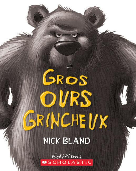 Gros Ours grincheux - Livres - Boutique LeoLudo - Scholastic