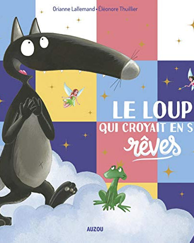 Le Loup qui croyait en ses rêves - Livres - Boutique LeoLudo - Auzou