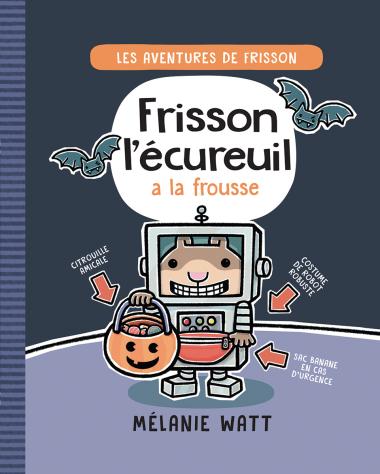 Les aventures de Frisson : N° 4 - Frisson l’écureuil a la frousse -Livres- Boutique LeoLudo-Scholastic
