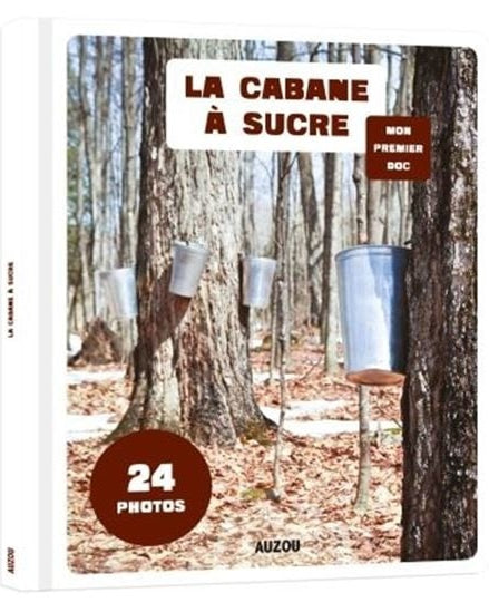 Mon premier doc: La cabane à sucre - Livres - Boutique LeoLudo - Auzou