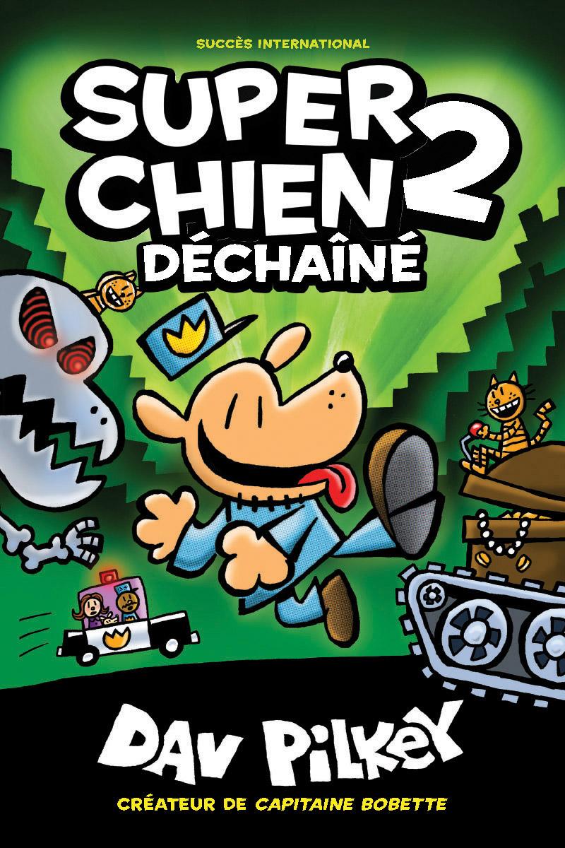 Super Chien : N° 2 - Déchaîné -Livres- Boutique LeoLudo-Scholastic