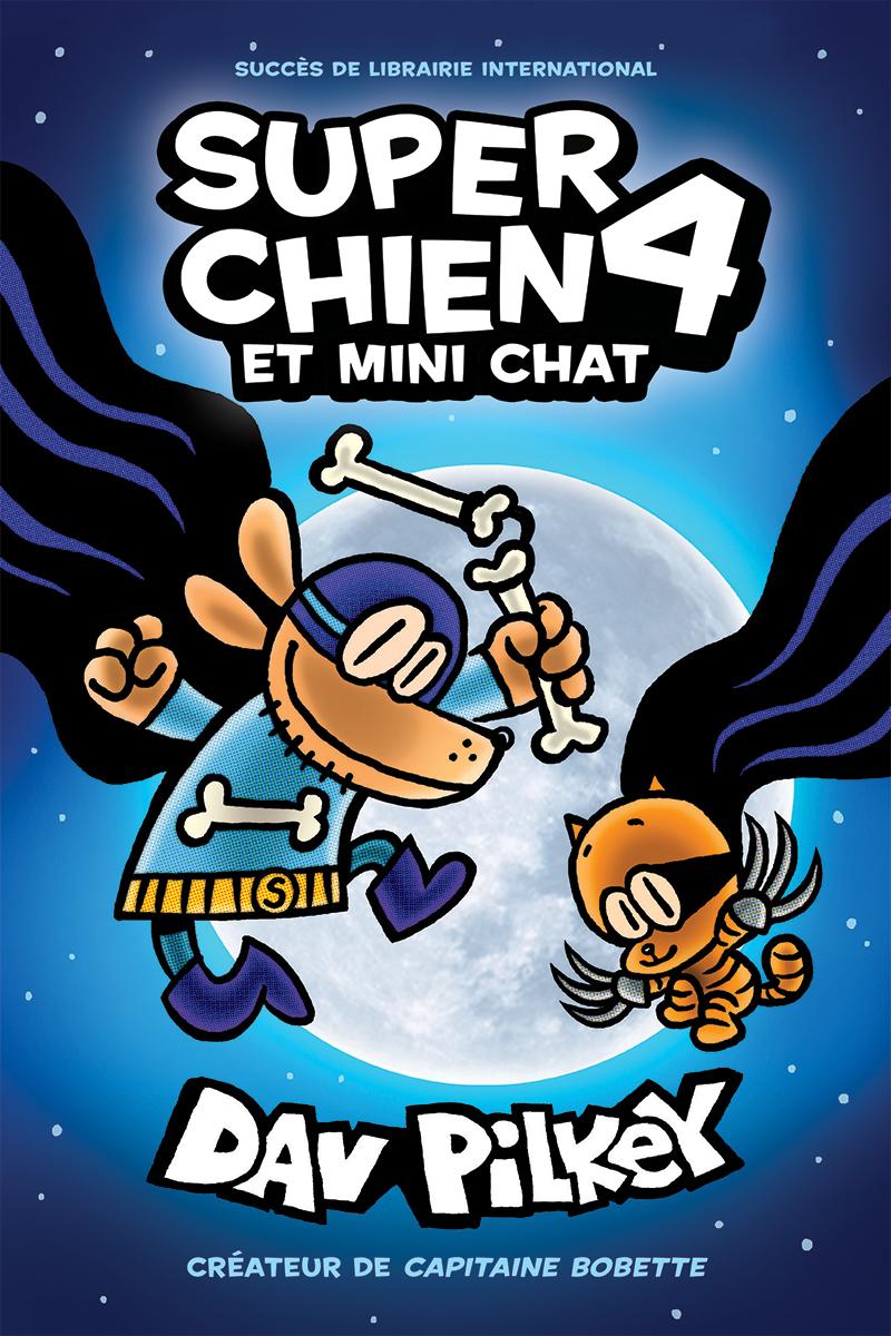 Super Chien : N° 4 - Super Chien et Mini Chat -Livres- Boutique LeoLudo-Scholastic