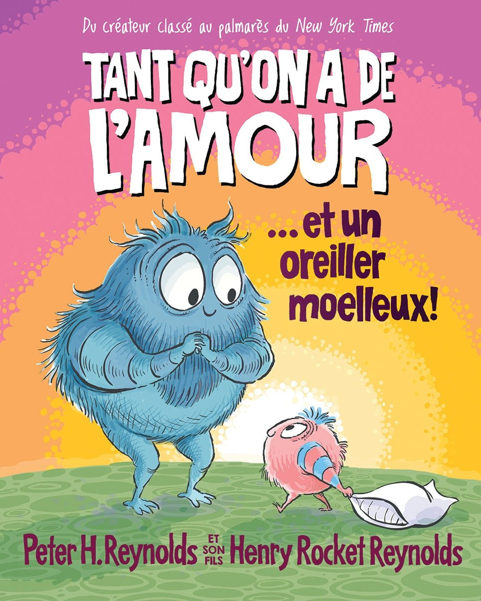 Tant qu’on a de l’amour… et un oreiller moelleux! - Livres - Boutique LeoLudo - Scholastic