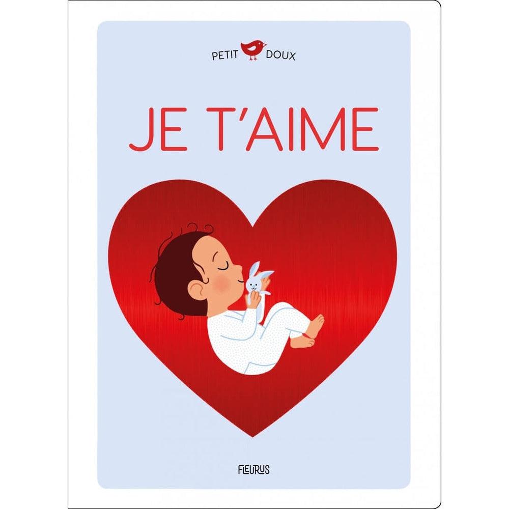 Je t'aime - Livres d'éveil - Boutique LeoLudo - Éditions Fleurus