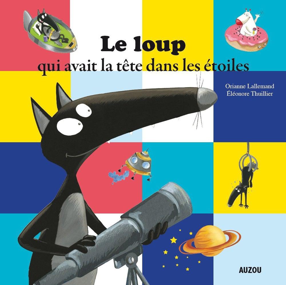 Le loup qui avait la tete dans les étoiles - Livres - Boutique LeoLudo - Auzou