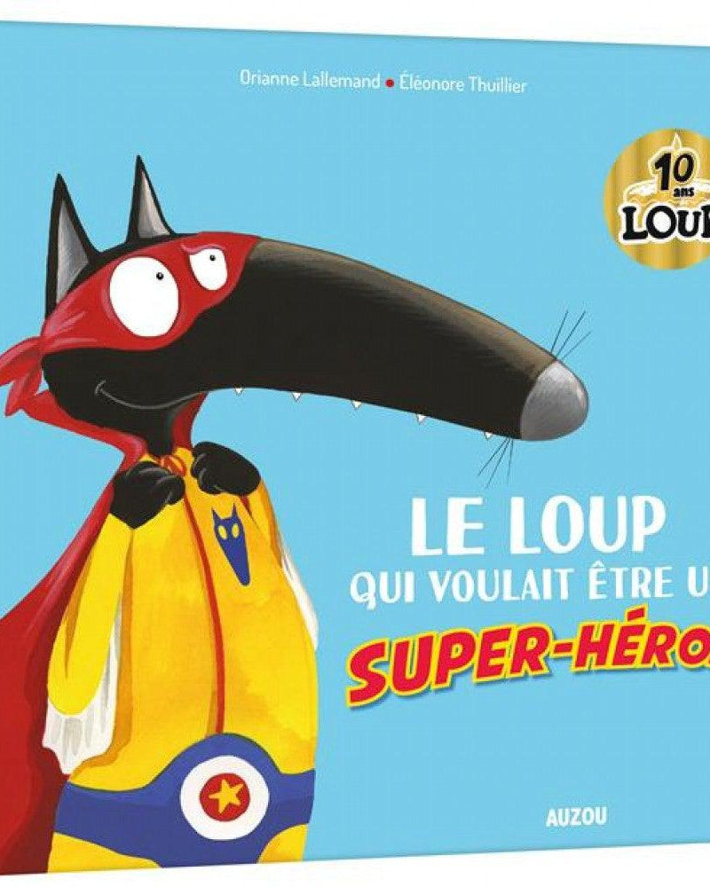 Le loup qui voulait être un super - héros - Livres - Boutique LeoLudo - Auzou