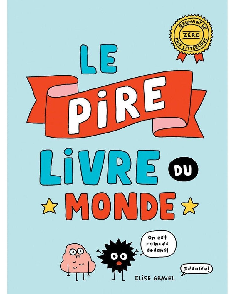 Livre - Le pire livre du monde (Élise Gravel) - Livres - Boutique LeoLudo - Scholastic