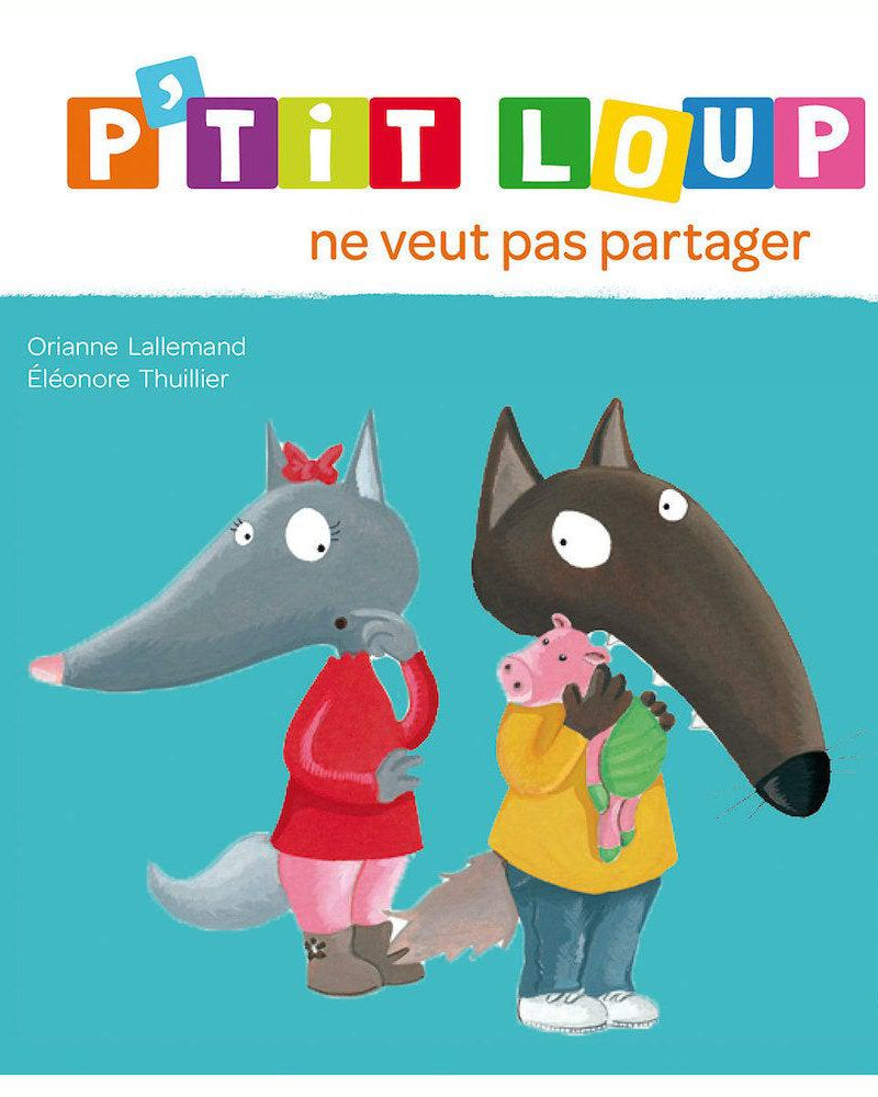 Livre - P'tit Loup ne veut pas partager - Livres - Boutique LeoLudo - Auzou