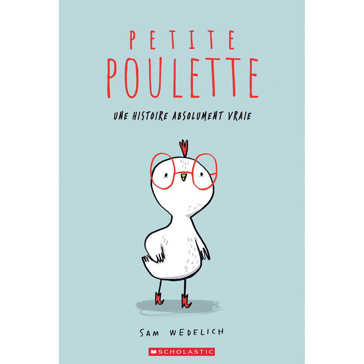 Petite Poulette : Une histoire absolument vraie - Livres - Boutique LeoLudo - Scholastic