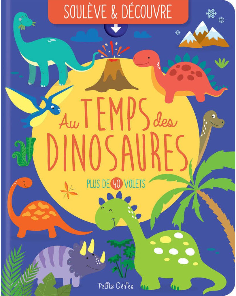 Soulève et découvre - Au temps des dinosaures - Livres - Boutique LeoLudo - Petits Génies