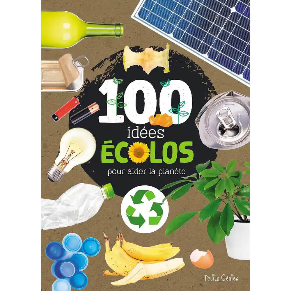 100 idées écolos pour aider la planète - Livres - Boutique LeoLudo - Petits Génies