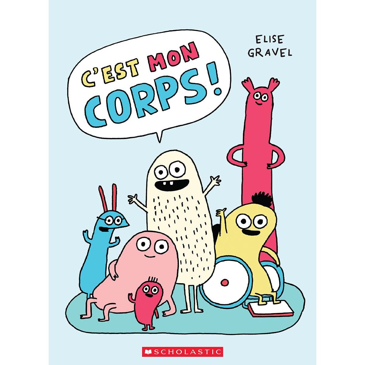 C'est mon corps! (Élise Gravel) - Livres - Boutique LeoLudo - Scholastic