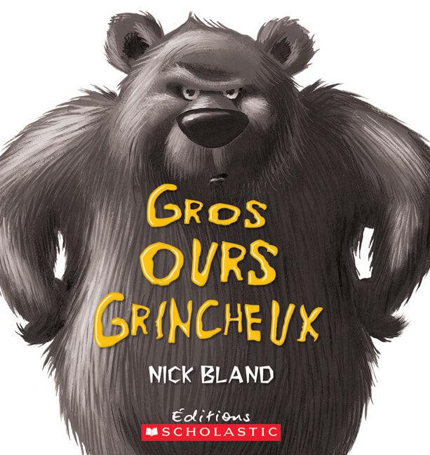 Gros Ours grincheux - Livres - Boutique LeoLudo - Scholastic