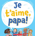 Je t'aime, papa! - Idée cadeau Fête des Pères Livres- Boutique LeoLudo