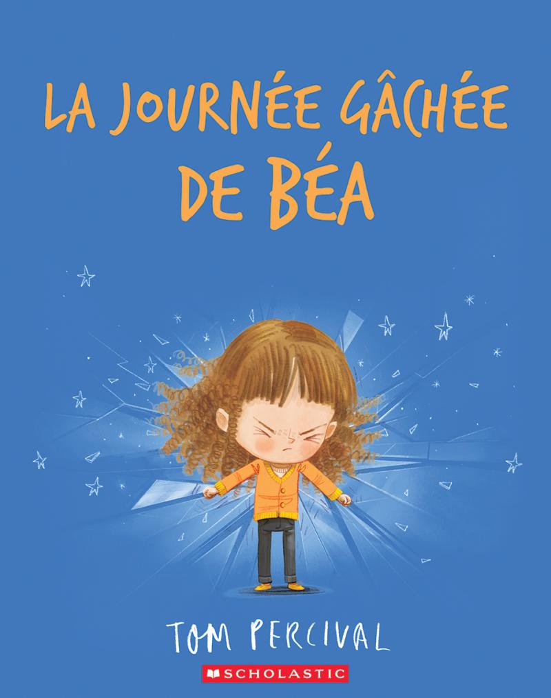 La journée gâchée de Béa -Livres- Boutique LeoLudo-Scholastic