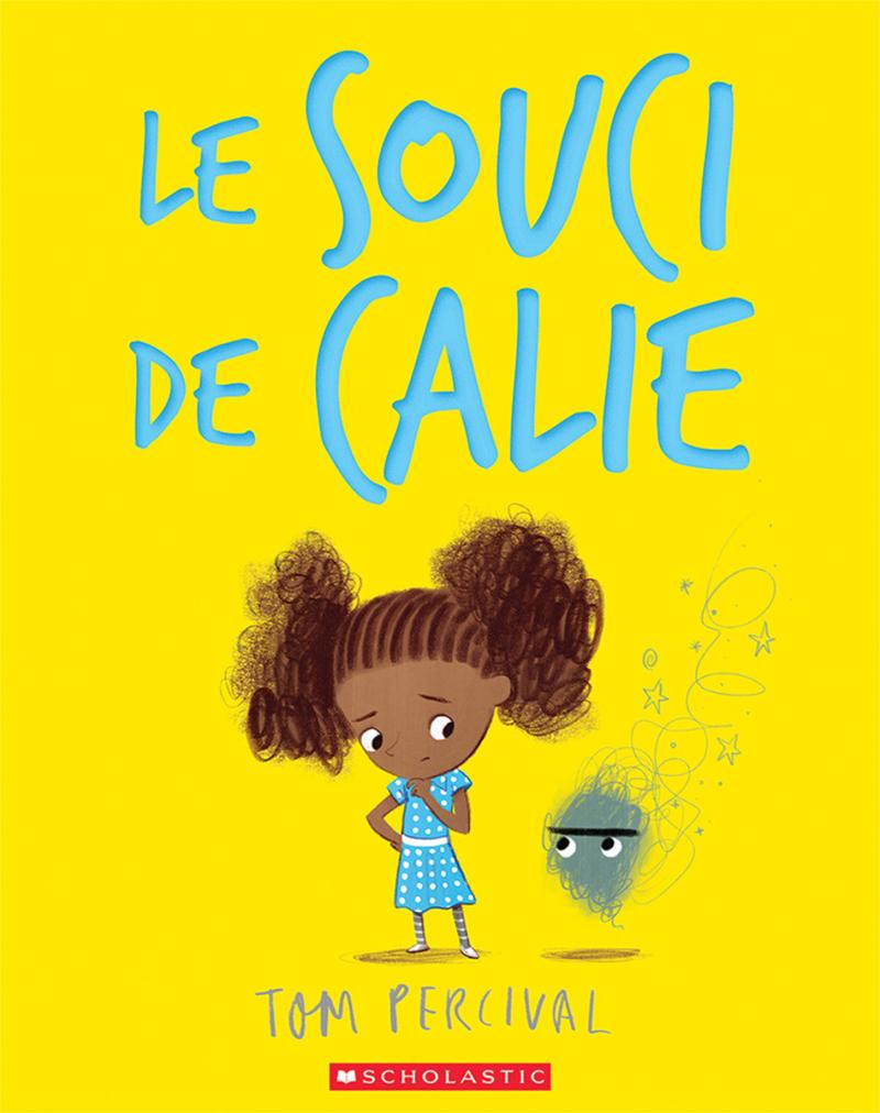 Le souci de Calie -Livres- Boutique LeoLudo-Scholastic