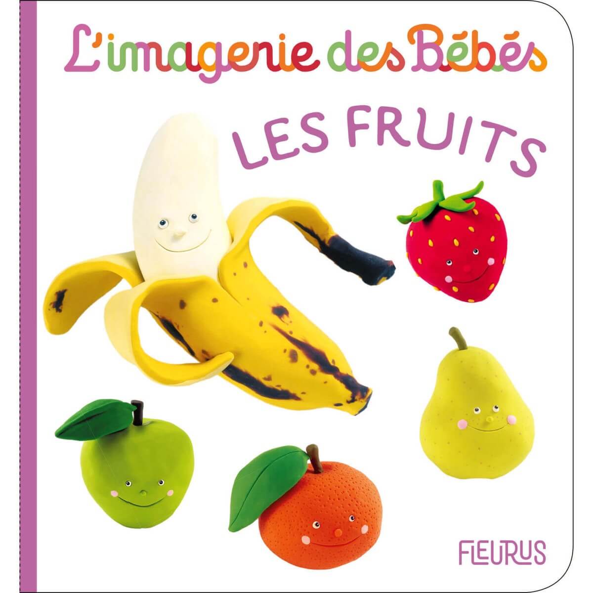 L'imagerie des bébés - Les fruits - Livres d'éveil - Boutique LeoLudo - Éditions Fleurus