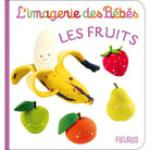 L'imagerie des bébés - Les fruits - Livres d'éveil - Boutique LeoLudo - Éditions Fleurus