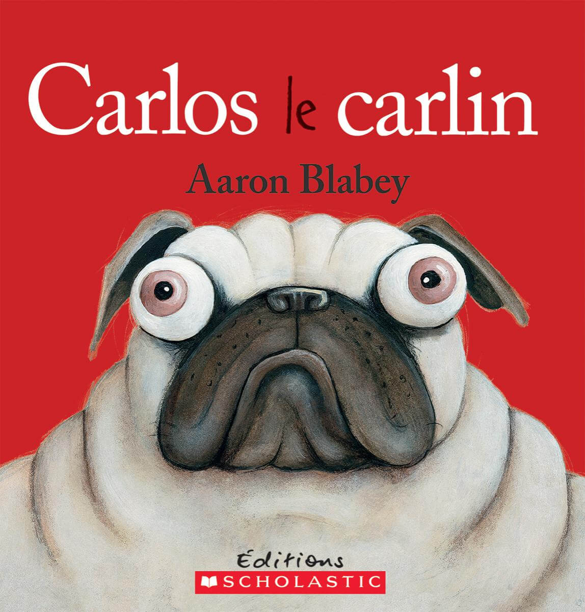 Livre - Carlos le carlin - Livres - Boutique LeoLudo - Scholastic