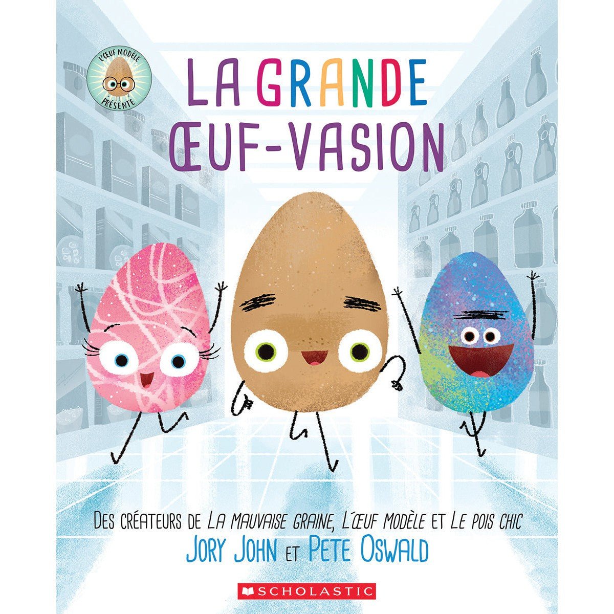 L’œuf modèle présente: La grande oeuf - vasion - Livres - Boutique LeoLudo - Scholastic