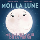Moi la Lune: Meilleure amie de la Terre -Livres- Boutique LeoLudo-Scholastic