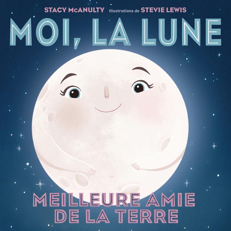 Moi la Lune: Meilleure amie de la Terre -Livres- Boutique LeoLudo-Scholastic