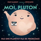 Moi, Pluton : Pas une planète? Pas de problème! - Livres - Boutique LeoLudo - Scholastic