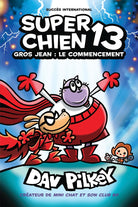 Super Chien : N° 13 - Gros Jean : le commencement -Livres- Boutique LeoLudo-Scholastic