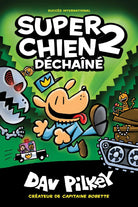 Super Chien : N° 2 - Déchaîné -Livres- Boutique LeoLudo-Scholastic