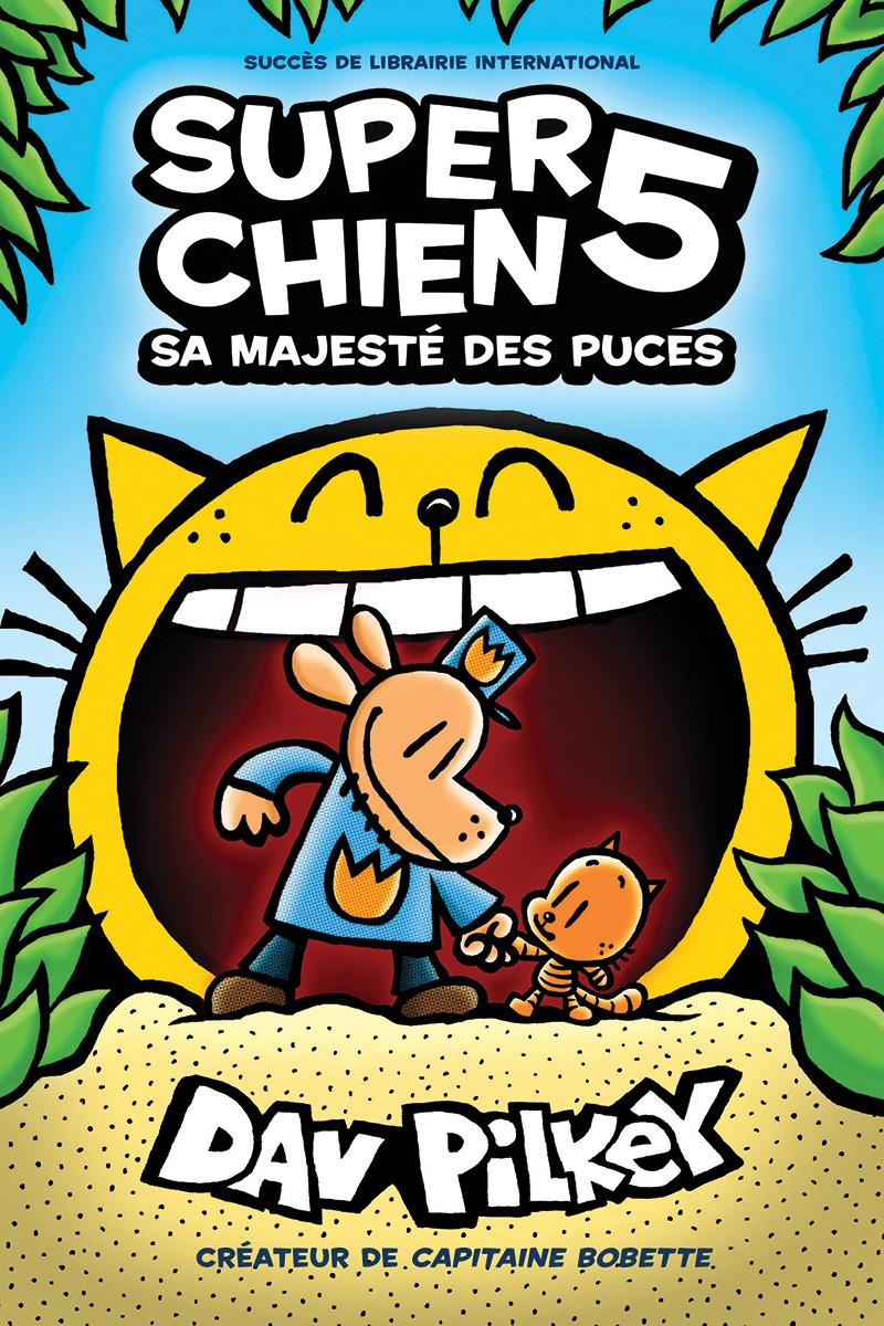 Super Chien : N° 5 - Sa Majesté des puces -Livres- Boutique LeoLudo-Scholastic