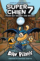 Super Chien : N° 7 - Pour qui volent ces balles -Livres- Boutique LeoLudo-Scholastic
