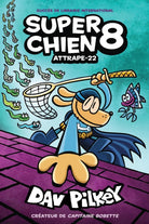 Super Chien : N° 8 - Attrape-22 -Livres- Boutique LeoLudo-Scholastic