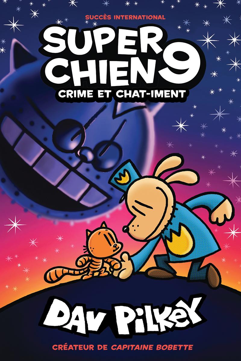 Super Chien : N° 9 - Crime et chat-iment -Livres- Boutique LeoLudo-Scholastic