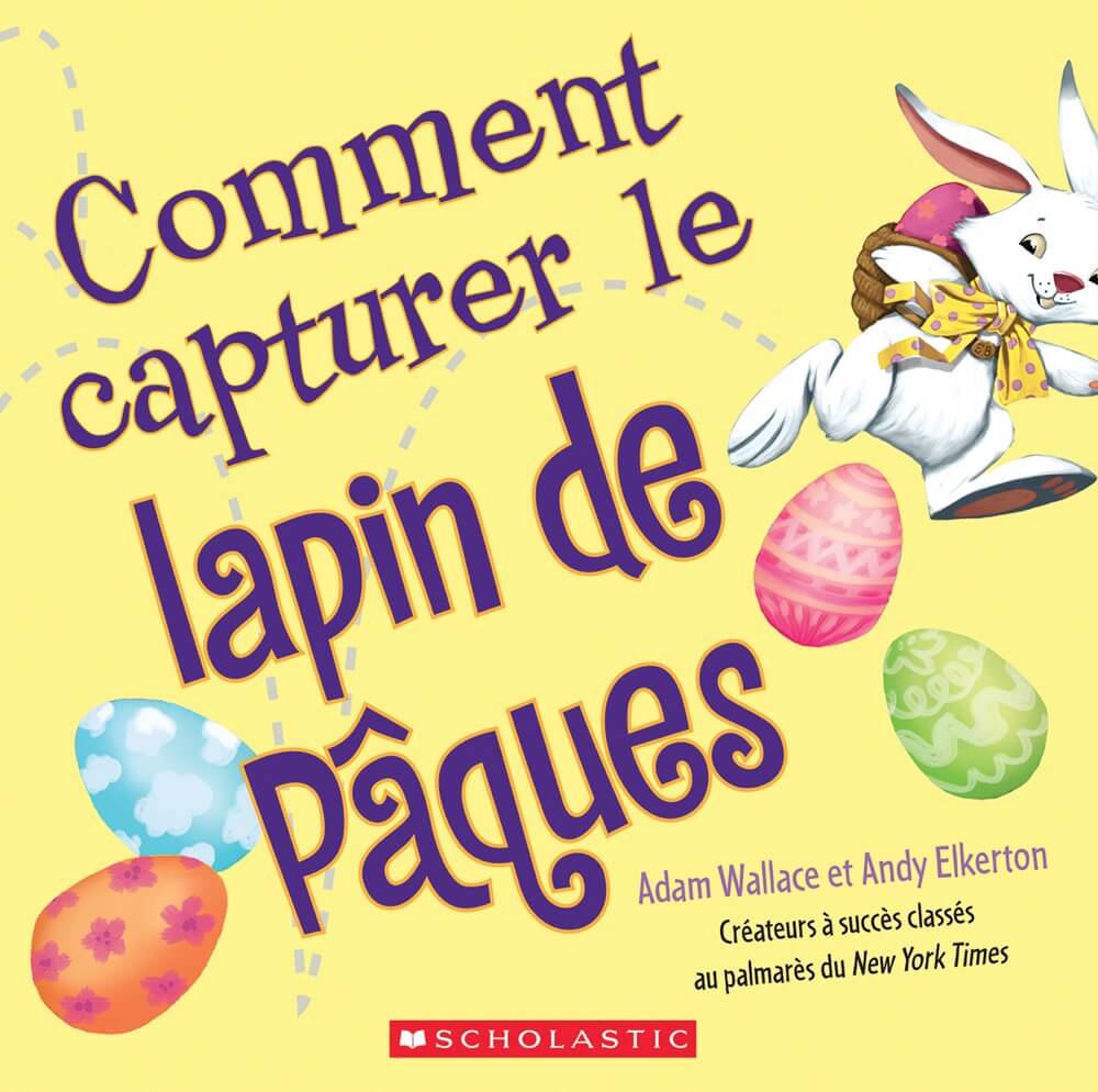 Comment capturer le lapin de Pâques-Livres-Scholastic-Boutique LeoLudo