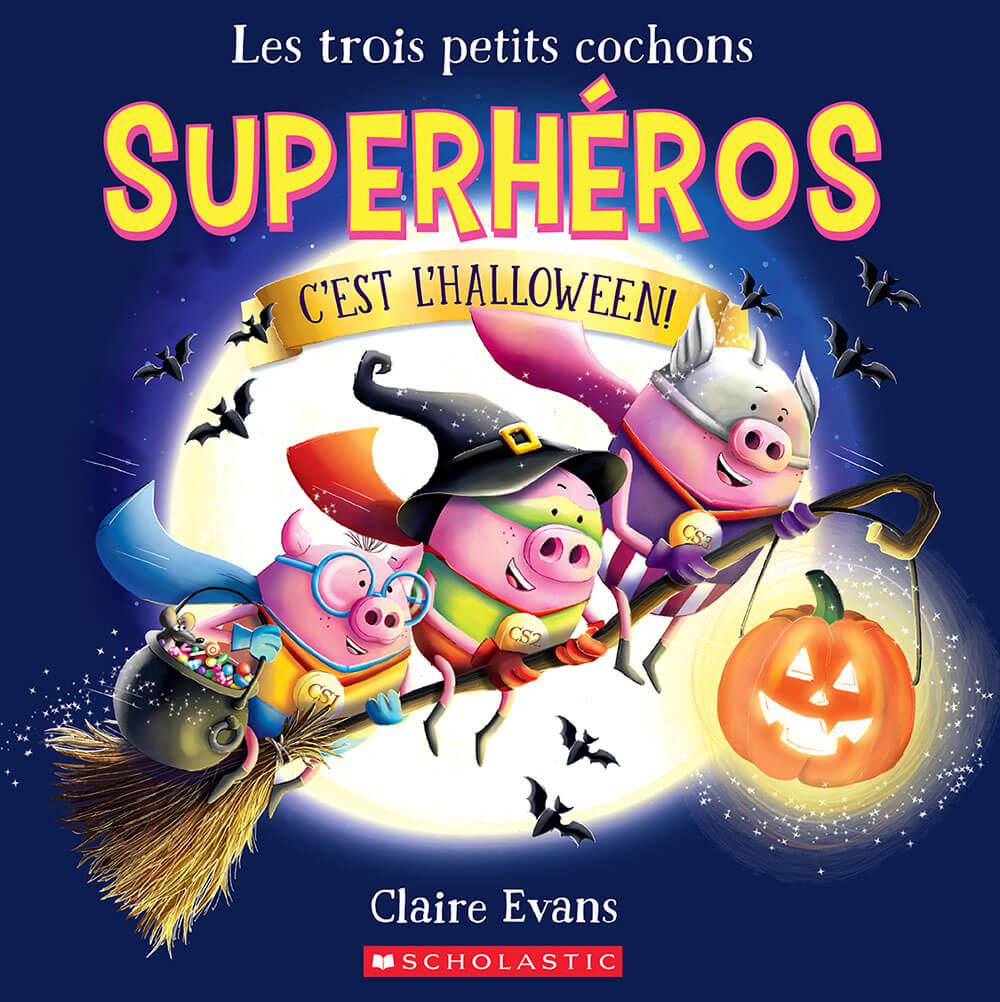 Les 3 petits cochons superhéros: C’est l’Halloween!-Scholastic-Boutique LeoLudo