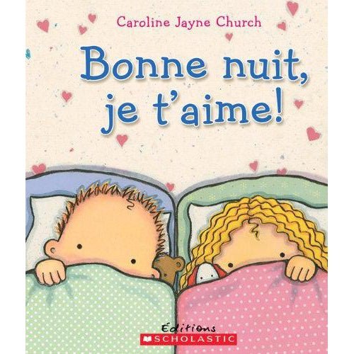 Livre - Bonne nuit, je t'aime! - Livres - Boutique LeoLudo - Scholastic