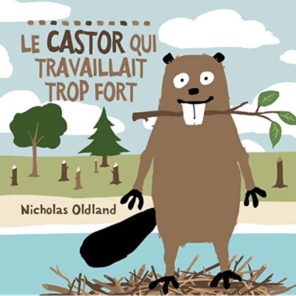 Livre - Le castor qui travaillait trop fort - Livres - Boutique LeoLudo - Scholastic