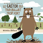 Livre - Le castor qui travaillait trop fort-Livre-Scholastic-Boutique LeoLudo