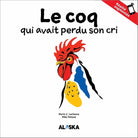 Livre - Le coq qui avait perdu son cri de Éditions Alaska - Boutique LeoLudo