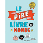 Livre - Le pire livre du monde (Élise Gravel) - Livres - Boutique LeoLudo - Scholastic