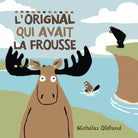 Livre - L'Orignal qui avait la frousse - Livres - Boutique LeoLudo - Scholastic
